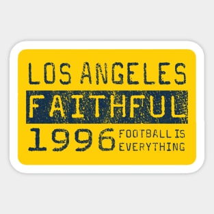 Football Is Everything - LA Galaxy Los Angeles Faithful Sticker